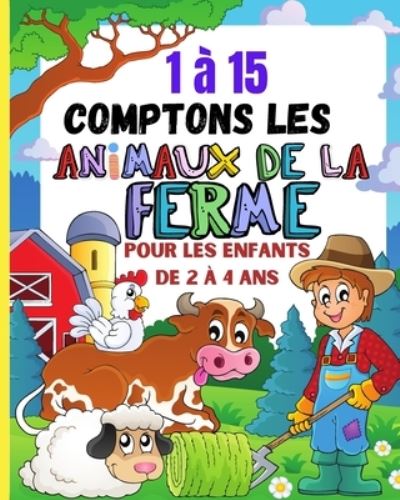 Cover for Louis Kylian · 1A15 comptons les animaux de la ferme pour les tout-petits de 2 a 4 ans (Paperback Book) (2021)