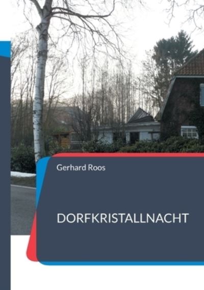 Cover for Gerhard Roos · Dorfkristallnacht: Neuauflage (Paperback Book) (2021)