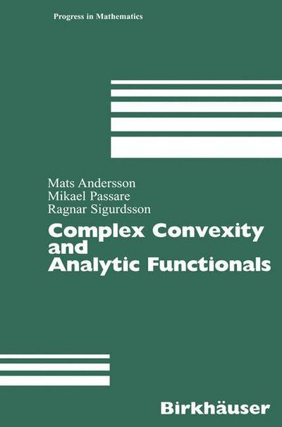 Cover for Mats Andersson · Complex Convexity and Analytic Functionals - Progress in Mathematics (Hardcover Book) [2004 edition] (2004)