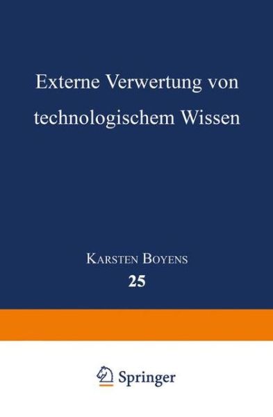 Cover for Karsten Boyens · Externe Verwertung Von Technologischem Wissen - Betriebswirtschaftslehre Fur Technologie Und Innovation (Paperback Book) [1998 edition] (1998)