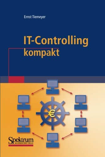 Cover for Ernst Tiemeyer · IT-Controlling kompakt - IT kompakt (Paperback Book) [German, 1. Aufl. 2005 edition] (2005)