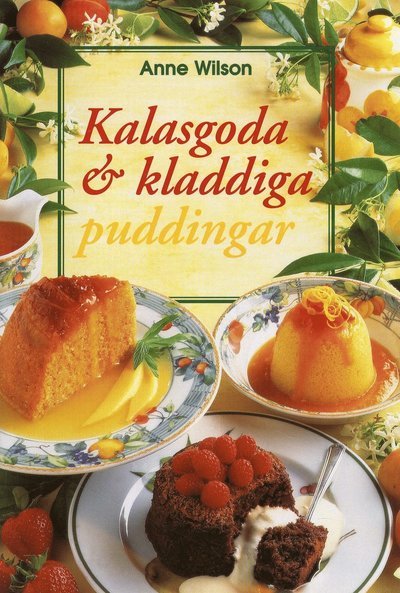 Cover for Anne Wilson · Kalasgoda o kladdiga puddingar (Bog) (1998)