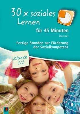 30x soziales Lernen für 45 Min.1/2 - Kurt - Livros -  - 9783834627209 - 