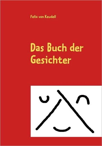 Cover for Felix Von Keudell · Das Buch Der Gesichter (Paperback Book) (2009)