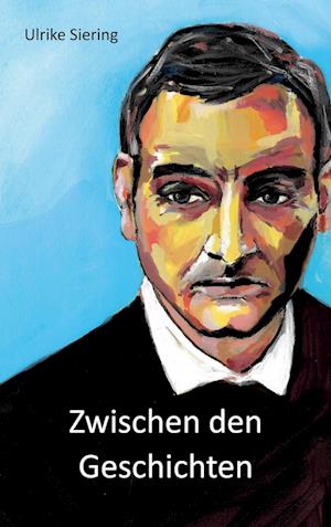 Cover for Ulrike Siering · Zwischen den Geschichten (Book) (2025)