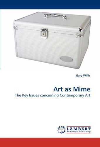 Cover for Gary Willis · Art As Mime: the Key Issues Concerning Contemporary Art (Paperback Bog) (2010)