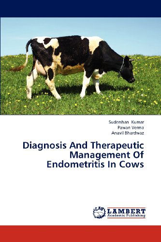 Cover for Anavil Bhardwaz · Diagnosis and Therapeutic Management of Endometritis in Cows (Paperback Book) (2012)