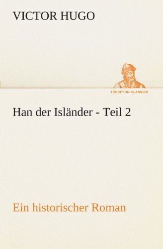 Cover for Victor Hugo · Han Der Isländer - Teil 2: Ein Historischer Roman. (Tredition Classics) (German Edition) (Paperback Book) [German edition] (2012)