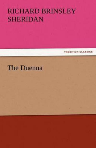 Cover for Richard Brinsley Sheridan · The Duenna (Tredition Classics) (Pocketbok) (2011)