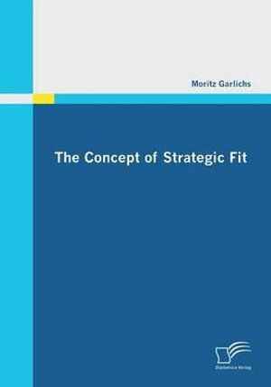 Cover for Moritz Garlichs · The Concept of Strategic Fit (Paperback Book) [German edition] (2011)