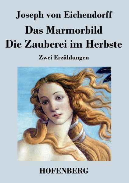 Cover for Joseph Von Eichendorff · Das Marmorbild / Die Zauberei Im Herbste (Taschenbuch) (2016)