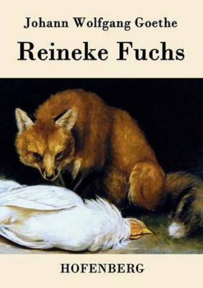 Reineke Fuchs - Johann Wolfgang Goethe - Books - Hofenberg - 9783843074209 - June 7, 2015