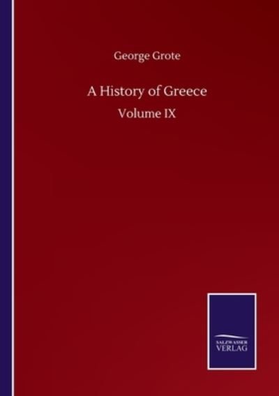 Cover for Grote George Grote · A History of Greece: Volume IX (Pocketbok) (2020)