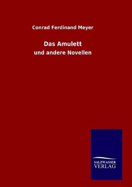 Cover for Conrad Ferdinand Meyer · Das Amulett (Hardcover Book) [German edition] (2014)
