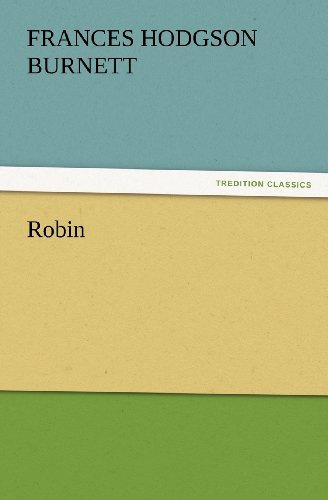 Cover for Frances Hodgson Burnett · Robin (Tredition Classics) (Paperback Book) (2012)