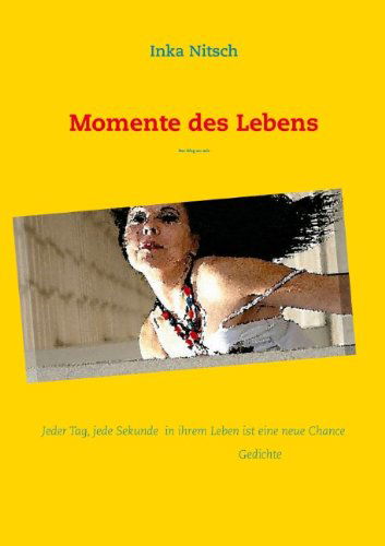 Cover for Inka Nitsch · Momente des Lebens: Der Weg zu mir (Taschenbuch) [German edition] (2012)