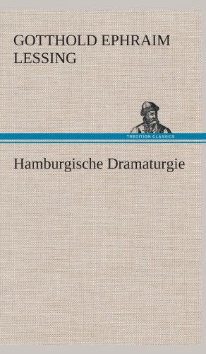 Cover for Gotthold Ephraim Lessing · Hamburgische Dramaturgie (Hardcover Book) [German edition] (2013)