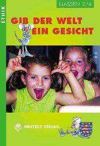 Ethik.gs.th.3/4 Gib Der Welt E.gesicht - Barbara Brüning - Books -  - 9783861894209 - 