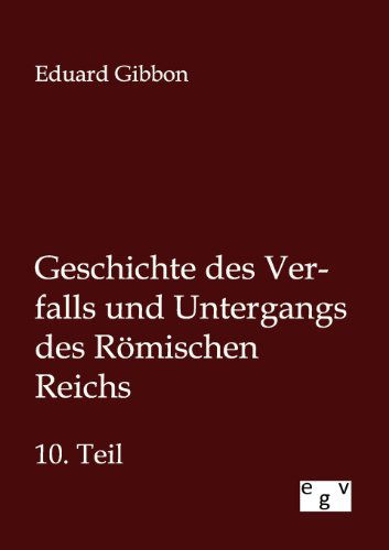 Cover for Eduard Gibbon · Geschichte des Verfalls und Untergangs des Roemischen Reichs (Paperback Book) [German edition] (2012)