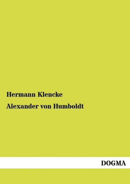 Cover for Hermann Klencke · Alexander von Humboldt (Pocketbok) [German, 1 edition] (2012)