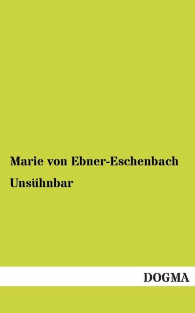 Cover for Marie Von Ebner-eschenbach · Unsuhnbar (Taschenbuch) [German edition] (2013)