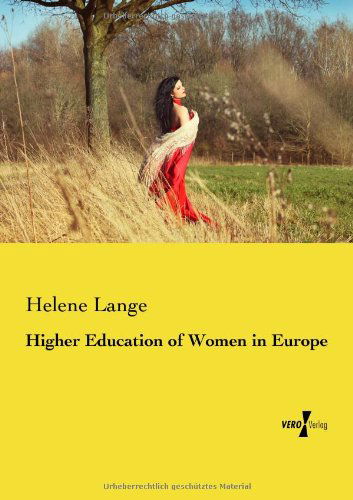 Higher Education of Women in Europe - Helene Lange - Bücher - Vero Verlag - 9783957388209 - 20. November 2019