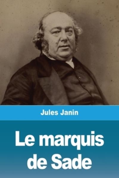 Le marquis de Sade - Jules Janin - Książki - Prodinnova - 9783967879209 - 5 lutego 2021