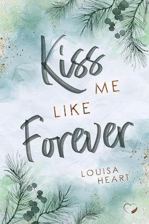 Louisa Heart · Kiss me like Forever (Bok) (2022)