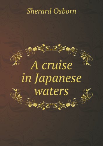 Cover for Sherard Osborn · A Cruise in Japanese Waters (Paperback Book) (2013)