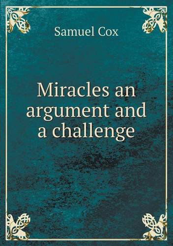 Cover for Samuel Cox · Miracles an Argument and a Challenge (Paperback Book) (2013)