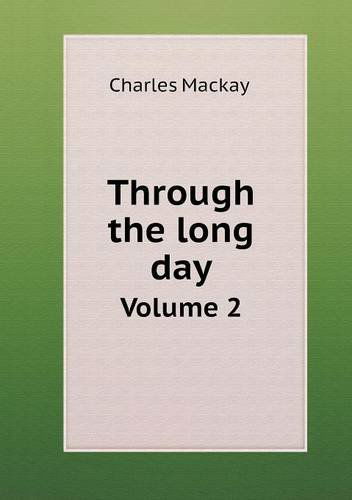 Cover for Charles Mackay · Through the Long Day Volume 2 (Paperback Bog) (2013)