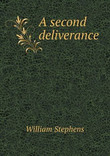 Cover for William Stephens · A Second Deliverance (Paperback Book) (2013)