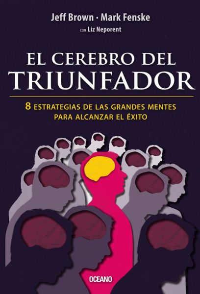 El Cerebro del Triunfador - Jeff Brown - Bücher - Oceano - 9786074006209 - 1. Juni 2021