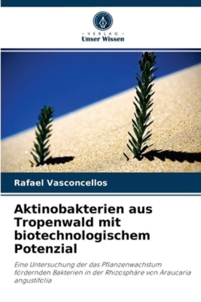 Cover for Rafael Vasconcellos · Aktinobakterien aus Tropenwald mit biotechnologischem Potenzial (Paperback Book) (2021)