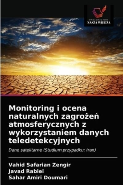 Cover for Vahid Safarian Zengir · Monitoring i ocena naturalnych zagro?e? atmosferycznych z wykorzystaniem danych teledetekcyjnych (Paperback Bog) (2021)