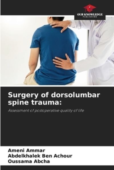 Cover for Ameni Ammar · Surgery of dorsolumbar spine trauma (Paperback Book) (2021)