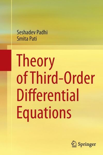 Cover for Seshadev Padhi · Theory of Third-Order Differential Equations (Paperback Book) [Softcover reprint of the original 1st ed. 2014 edition] (2016)