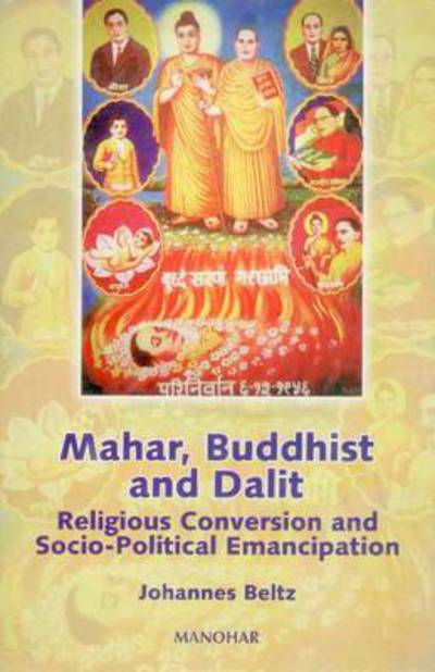 Cover for Johannes Beltz · Mahar, Buddhist and Dalit: Religious Conversion and Socio-Political Emancipation (Hardcover Book) (2024)