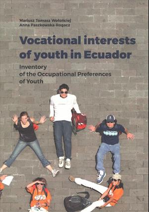 Cover for Mariusz Tomasz Wolonciej · Vocational Interests of Youth in Ecuador – Inventory of the Occupational Preferences of Youth (Paperback Book) (2018)