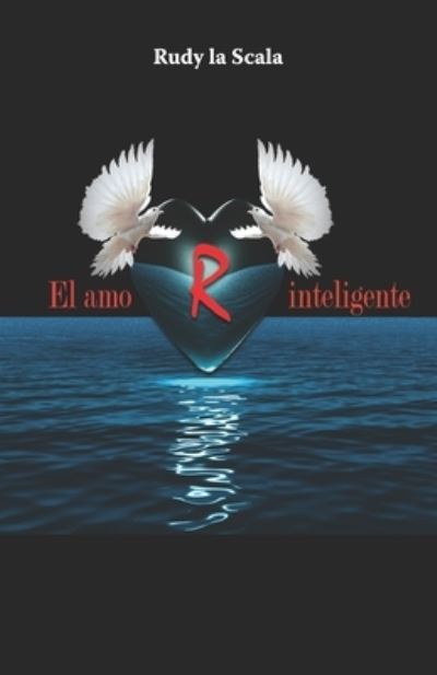 Cover for Rudy La Scala · El amor inteligente (Taschenbuch) (2021)