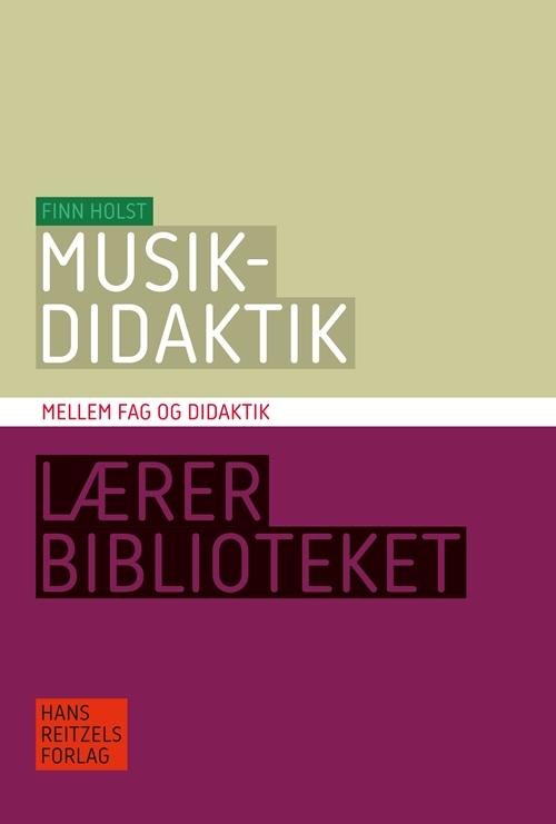 Cover for Finn Holst · Lærerbiblioteket: Musikdidaktik (Sewn Spine Book) [1st edition] (2022)
