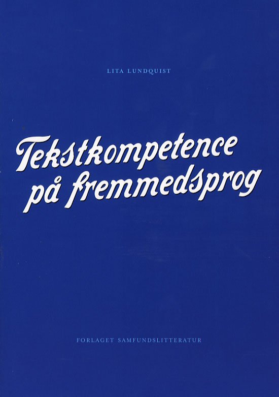 Cover for Lita Lundquist · Tekstkompetence på fremmedsprog (Poketbok) [1:a utgåva] (2006)