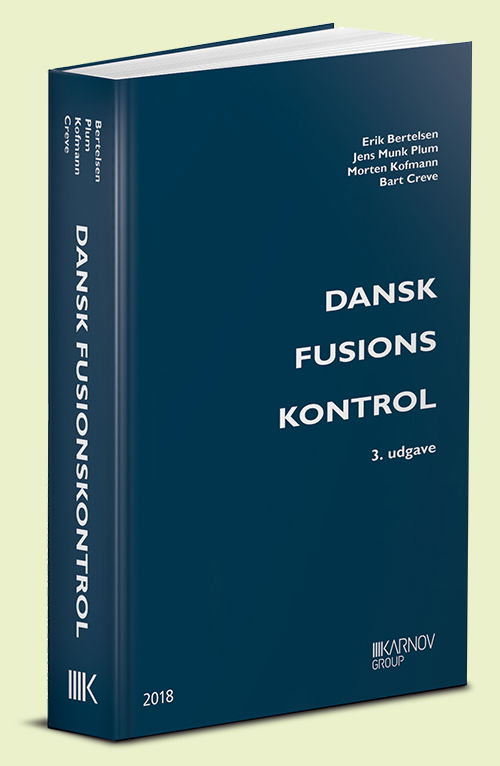 Dansk Fusionskontrol - Erik Bertelsen; Jens Munk Plum; Morten Kofmann & Bart Creve - Books - Karnov Group Denmark A/S - 9788761940209 - September 25, 2018