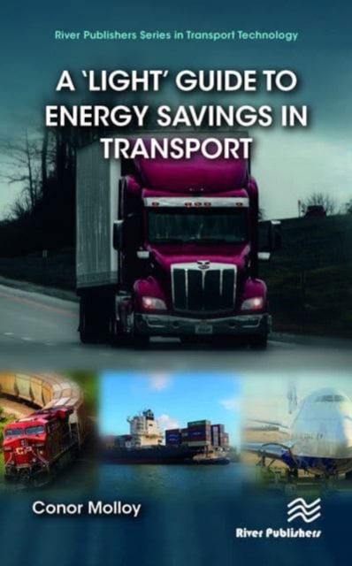 Cover for Conor Molloy · A ‘Light’ Guide to Energy Savings in Transport (Hardcover Book) (2023)