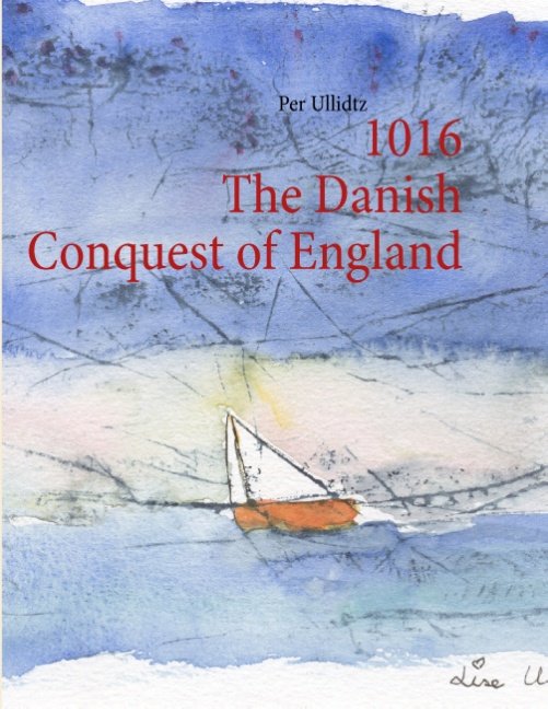 Cover for Per Ullidtz · 1016 The Danish Conquest of England (Paperback Book) [1er édition] [Paperback] (2014)
