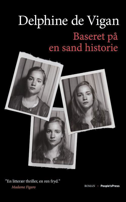 Cover for Delphine de Vigan · Baseret på en sand historie (Heftet bok) [1. utgave] (2016)