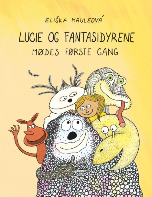 Lucie og fantasidyrene - Eliska Mauleova - Bøger - Books on Demand - 9788771882209 - 4. februar 2019