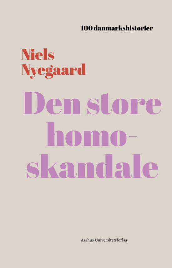 Cover for Niels Nyegaard · 100 Danmarkshistorier 47: Den store homoskandale (Bound Book) [1st edition] (2021)