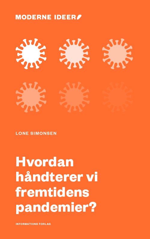 Cover for Lone Simonsen · Moderne Ideer: Hvordan håndterer vi fremtidens pandemier? (Hæftet bog) [1. udgave] (2022)