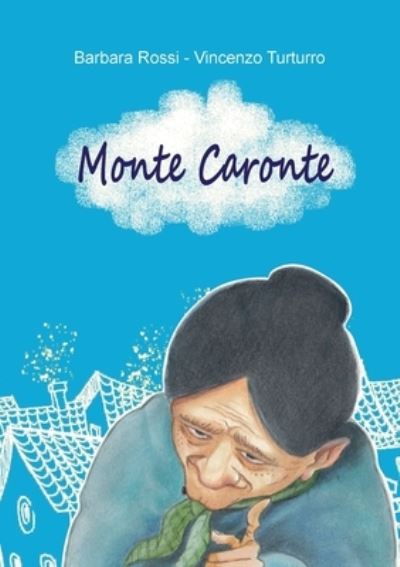 Cover for Barbara Rossi E Vincenzo Turturro · Monte Caronte (Paperback Book) (2019)